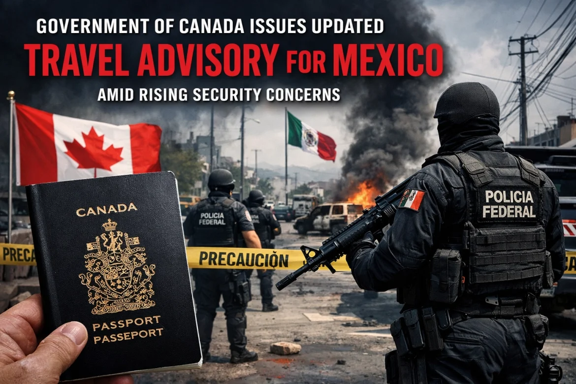 Government of Canada Issues Updated Travel Advisory for Mexico Amid Rising Security Concerns
